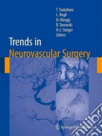 Trends in Neurovascular Surgery libro in lingua di Tsukahara Tetsuya (EDT), Regli Luca (EDT), Hanggi Daniel (EDT), Turowski Bernd (EDT), Steiger Hans-Jakob (EDT)