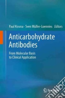 Anticarbohydrate Antibodies libro in lingua di Kosma Paul (EDT), Muller-loennies Sven (EDT)