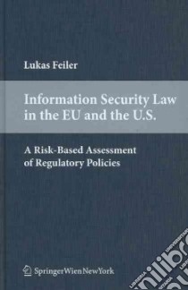 Information Security Law in the Eu and the U.s. libro in lingua di Feiler Lukas