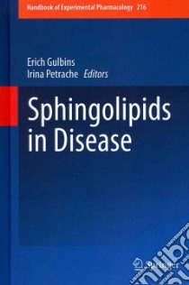 Sphingolipids in Disease libro in lingua di Gulbins Erich (EDT), Petrache Irina (EDT)
