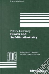 Braids and Self-Distributivity libro in lingua di Dehornoy Patrick