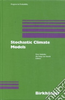 Stochastic Climate Models libro in lingua di Imkeller Peter (EDT), Storch J. S. Von (EDT)