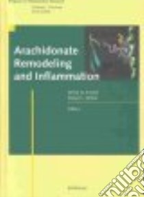 Arachidonate Remodeling and Inflammation libro in lingua di Fonteh Alfred N., Wykle Robert (EDT), Fonteh Alfred N. (EDT), Wykle Robert