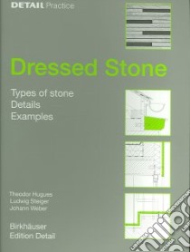 Dressed Stone libro in lingua di Hughes Theodor, Steiger Ludwig, Weber Johann