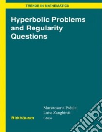 Hyperbolic Problems and Regularity Questions libro in lingua di Padula Mariarosaria (EDT), Zanghirati Luisa (EDT)
