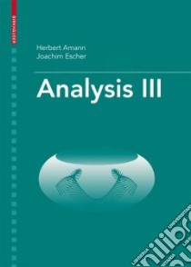 Analysis III libro in lingua di Amann Herbert, Joachim Escher, Levy Silvio (TRN), Cargo Matthew (TRN)
