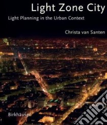 Light Zone City libro in lingua di Santen Christa Van
