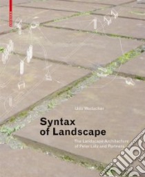 Syntax of Landscape libro in lingua di Weilacher Udo