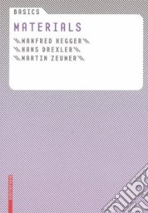 Basics Materials libro in lingua di Hegger Manfred, Drexler Hans, Zeumer Martin