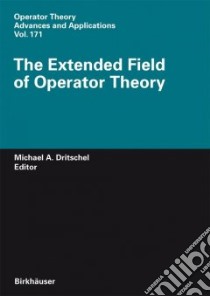 The Extended Field of Operator Theory libro in lingua di Dritschel Michael A. (EDT)