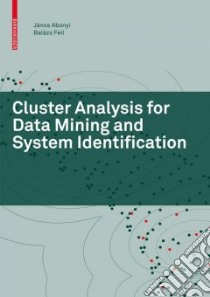Cluster Analysis for Data Mining and System Identification libro in lingua di Abonyi Janos, Feil Balazs