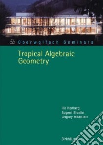 Tropical Algebraic Geometry libro in lingua di Itenberg Ilia, Mikhalkin Grigory, Shustin Eugenii I.