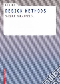 Basics Design Methods libro in lingua di Jormakka Kari, Schurer Oliver, Kuhlmann Dorte
