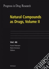 Natural Compounds as Drugs libro in lingua di Petersen Frank (EDT), Amstutz Rene (EDT)