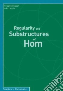 Regularity and Substructures of Hom libro in lingua di Kasch Friedrich, Mader Adolf