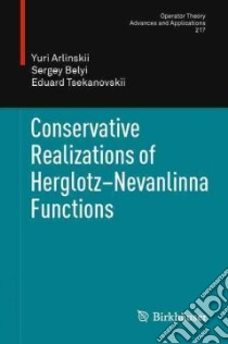 Conservative Realizations of Herglotz-nevanlinna Functions libro in lingua di Arlinskii Yuri, Belyi Sergey, Tsekanovskii Eduard