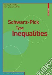 Schwarz-Pick Type Inequalities libro in lingua di Avkhadiev Farit G., Wirths Karl-Joachim