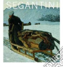 Segantini libro in lingua di Segantini Giovanni (ART), Keller Sam (FRW), Magnaguagno Guido, Kuster Ulf, Stutzer Beat