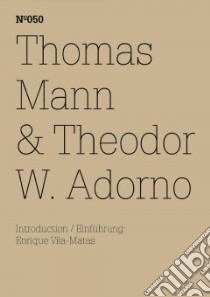 Thomas Mann & Theodor W. Adorno libro in lingua di Mann Thomas, Adorno Theodor W., Vila-Matas Enrique (INT)