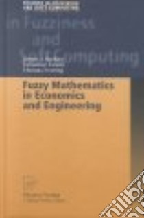 Fuzzy Mathematics in Economics and Engineering libro in lingua di J. J., Buckley