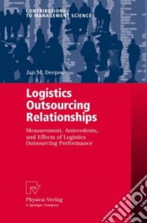 Logistics Outsourcing Relationships libro in lingua di Deepen Jan M.
