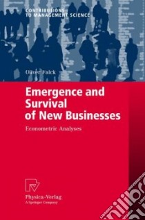 Emergence and Survival of New Businesses libro in lingua di Falck Oliver