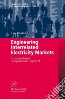 Engineering Interrelated Electricity Markets libro in lingua di Weidlich Anke