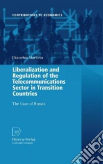 Liberalization and Regulation of the Telecommunications Sector in Transition Countries libro in lingua di Markova Ekaterina