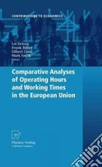 Comparative Analysis of Operating Hours and Working Times in the European Union libro in lingua di Delsen Lei (EDT), Bauer Frank (EDT), Cette Gilbert (EDT), Smith Mark (EDT)