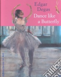 Dance Like a Butterfly libro in lingua di Wenzel Angela