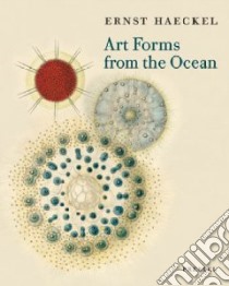 Art Forms from the Ocean libro in lingua di Haeckel Ernst, Breidbach Olaf (INT)