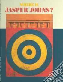 Where Is Jasper Johns? libro in lingua di Pearlman Debra