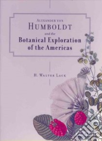 Alexander Von Humboldt libro in lingua di Lack H. Walter