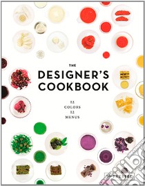 The Designer's Cookbook libro in lingua di Reimann Tatjana, Mantke Caro, Schober Tim