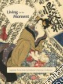 Living for the Moment libro in lingua di Goodall Hollis, Mirviss Joan B. (CON)