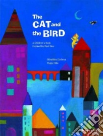 The Cat and the Bird libro in lingua di Elschner Geraldine, Nille Peggy (ILT)