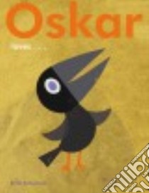 Oskar Loves... libro in lingua di Teckentrup Britta