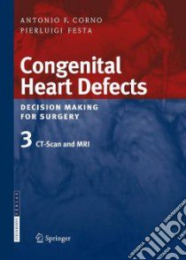 Congenital Heart Defects. Decision Making for Surgery libro in lingua di Corno A., Festa P., Jonas Richard (FRW)