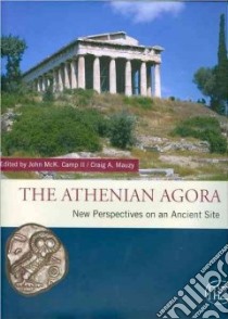 The Athenian Agora libro in lingua di Camp John McK. II (EDT), Mauzy Craig A. (EDT)