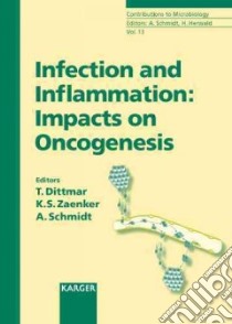 Infection And Inflammation libro in lingua di Dittmar Thomas (EDT), Zaenker Kurt S. (EDT), Schmidt Axel (EDT)