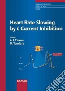Heart Rate Slowing by If Current Inhibition libro in lingua di Camm A. J. (EDT), Tendera Micha (EDT), Camm A. John (EDT)