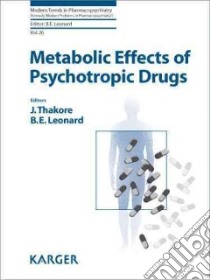 Metabolic Effects of Psychotropic Drugs libro in lingua di Thakore J. (EDT), Leonard B. E. (EDT)
