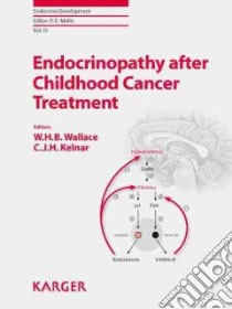 Endocrinopathy After Childhood Cancer Treatment libro in lingua di Wallace W. H. B. (EDT), Kelnar C. J. H. (EDT)