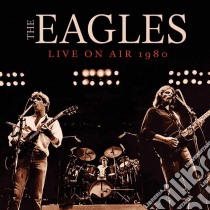 (Audiolibro) Eagles - Live On Air 1980 libro in lingua di Eagles
