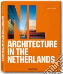 Architecture in the Netherlands libro in lingua di Philip Jodidio
