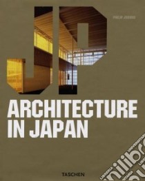 Architecture in Japan libro in lingua di Philip Jodidio