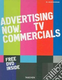 Advertising Now! TV Commercials libro in lingua di Julius Wiedemann