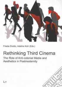 Rethinking Third Cinema libro in lingua di Ekotto Frieda (EDT), Koh Adeline (EDT)