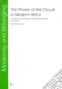 The Power of the Occult in Modern Africa libro in lingua di Kiernan James (EDT)