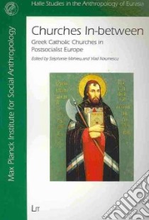 Churches In-between libro in lingua di Mahieu Stephanie (EDT), Naumescu Vlad (EDT)